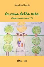 La casa della vita. Ragazza madre anni '70