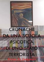 Cronache da una scuola psicotica di uno Stato terrorista