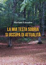 La mia testa sobria si occupa di attualità