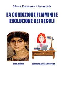 Libro La condizione femminile evoluzione nei secoli Maria Francesca Alessandria
