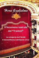 Il fenomeno teatrale del «travesti». La categoria dell'ibrido. Il travestitismo nell'opera lirica