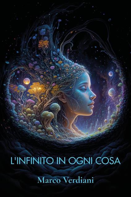 L'infinito in ogni cosa - Marco Verdiani - copertina