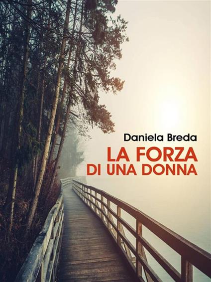 La forza di una donna - Daniela Breda - ebook