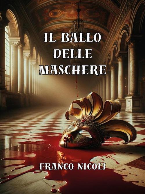 Il ballo delle maschere - Franco Nicoli - ebook