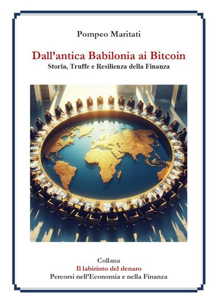 Dall'antica Babilonia ai bitcoin. Storia, truffe e resilienza della finanza - Pompeo Maritati - copertina