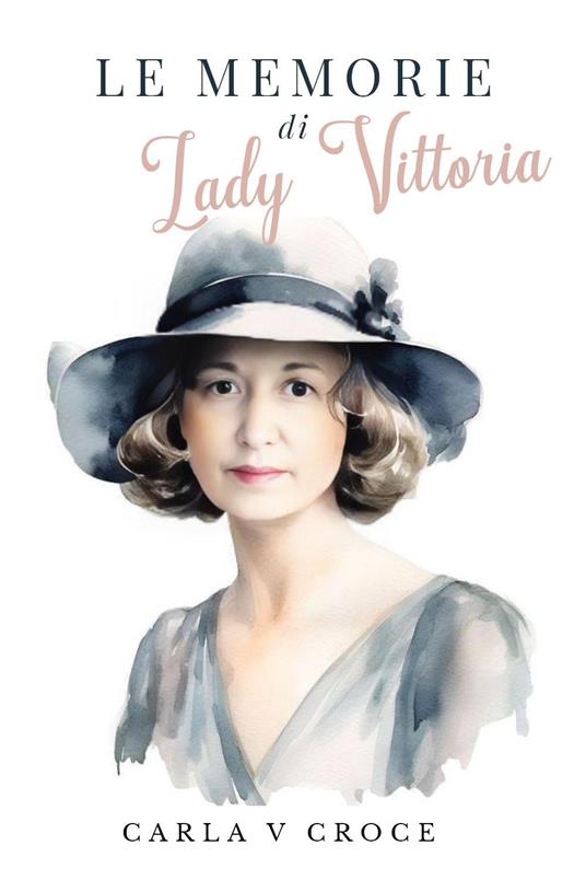 Le memorie di Lady Vittoria - Carla Croce - copertina