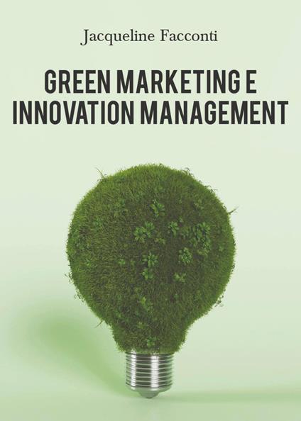 Green marketing e innovation management - Jacqueline Facconti - copertina