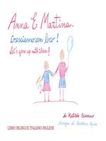 Anna e Martina. Cresciamo con loro - Anna and Martina. Let's grow with them!