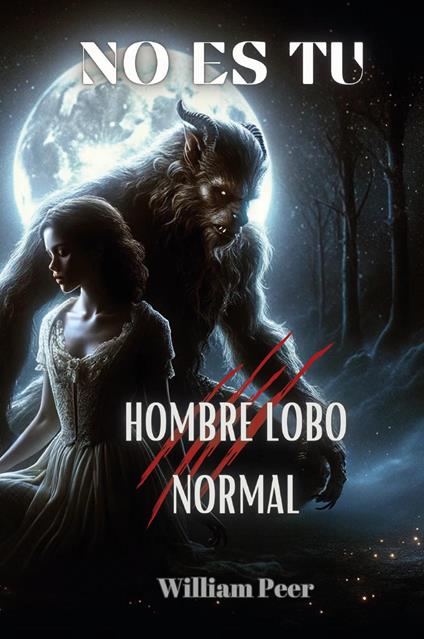 No es tu hombre lobo normal - William Peer - copertina