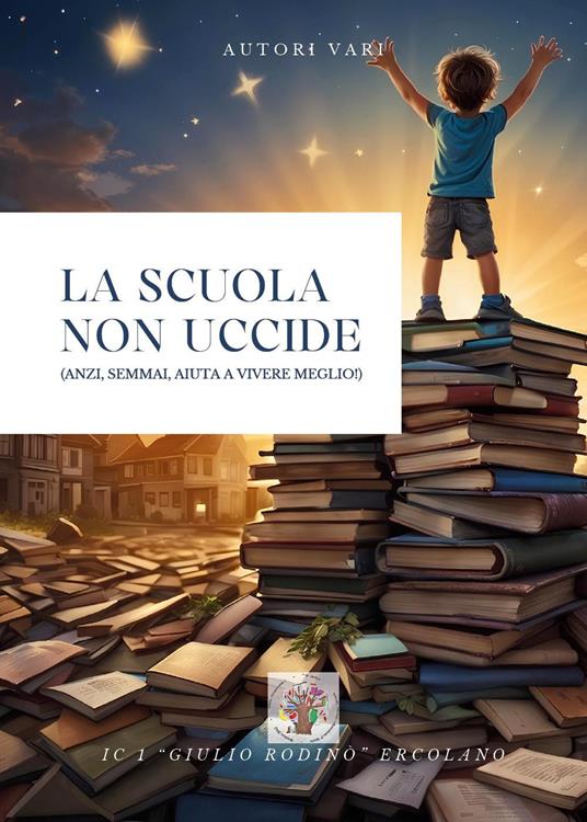 La scuola non uccide (anzi, semmai, aiuta a vivere meglio!) - copertina