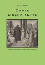 Dante libera tutte. Dodici movimenti per dodici libertà