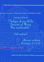 «Trilogia di una bella statuina al museo non ricollocabile» Self-employed. Aforismi combinati. Bischerate di Cecilia