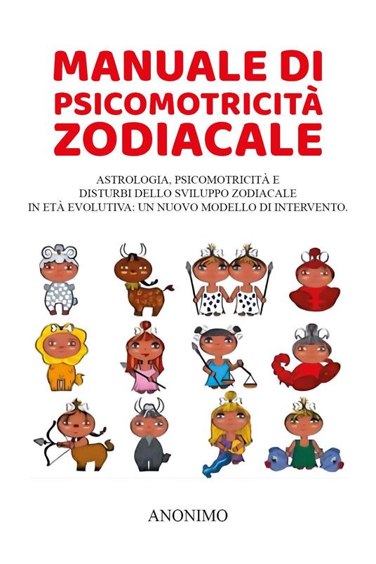 Manuale di psicomotricità zodiacale - Anonimo - copertina