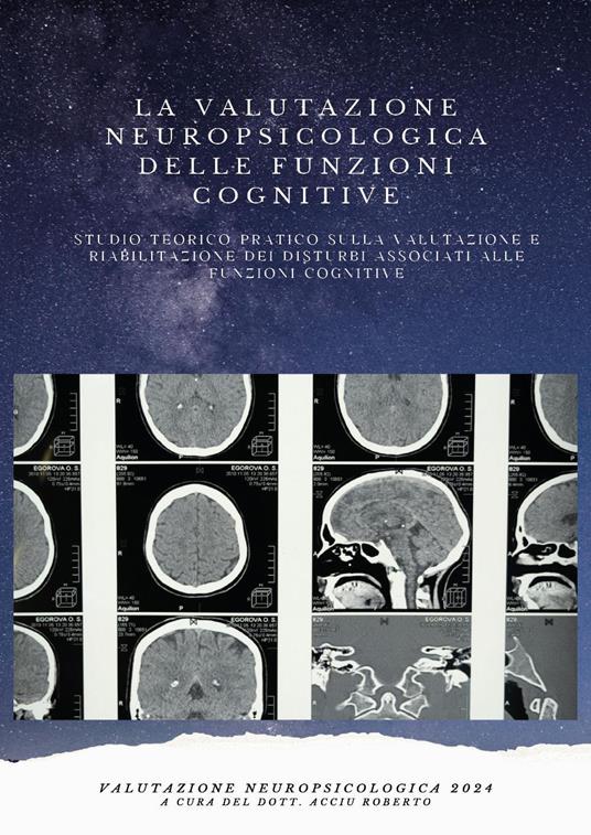 La valutazione neuropsicologica delle funzioni cognitive. Studio teorico pratico sulla valutazione e riabilitazione dei disturbi associati alle funzioni cognitive - copertina