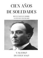 Cien años de Soledades: Reflexiones sobre Antonio Machado