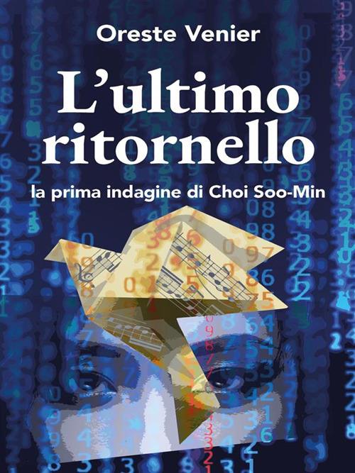 L' ultimo ritornello. La prima indagine di Choi Soo-Min - Oreste Venier - ebook