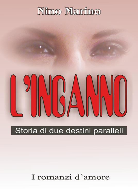 L'inganno. Storia di due destini paralleli - Nino Marino - copertina