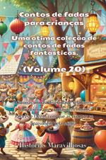 Contos de fadas para crianças. Uma ótima coleção de contos de fadas fantásticos. Vol. 20