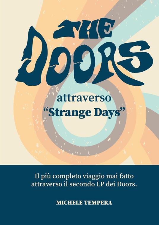 The Doors attraverso «Strange Days». Il più completo viaggio mai fatto attraverso il secondo LP dei Doors - Michele Tempera - copertina