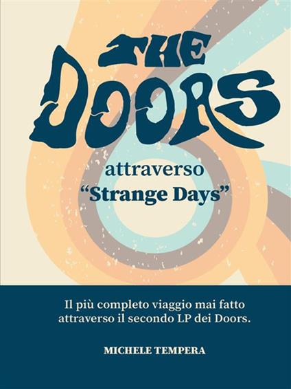 The Doors attraverso «Strange Days». Il più completo viaggio mai fatto attraverso il secondo LP dei Doors - Michele Tempera - ebook