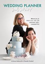 Wedding planner. Sul serio? Manuale per chi ha un sogno nel cassetto