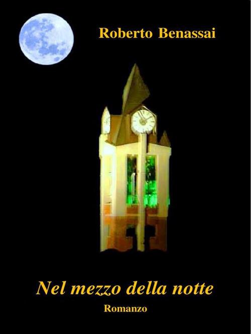 Nel mezzo della notte - Roberto Benassai - ebook