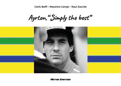 Ayrton, «Simply the best» - Carlo Baffi,Massimo Campi,Raul Zacchè - copertina