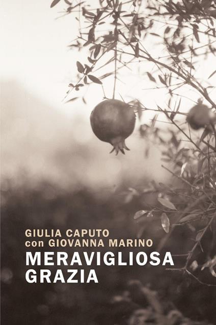 Meravigliosa grazia - Giulia Caputo,Giovanna Marino - copertina