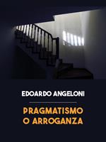 Pragmatismo o arroganza