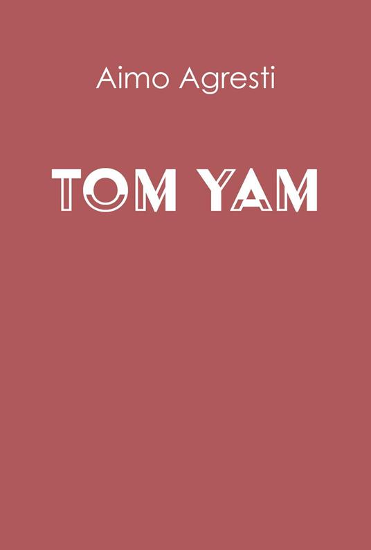 Tom Yam - Aimo Agresti - copertina