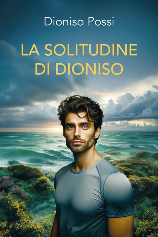 La solitudine di Dioniso - Dioniso Possi - copertina