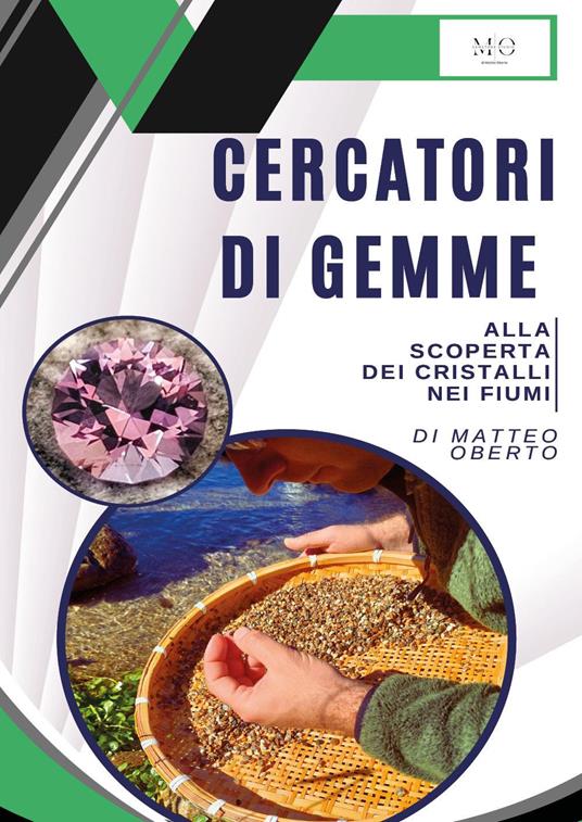 Cercatori di gemme. Alla scoperta dei cristalli nei fiumi - Matteo Oberto - copertina