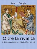 Oltre la rivalità. Il dramma di Caino e Abele (Gen 4,1-16)