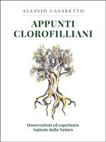 Appunti clorofilliani. Osservazioni ed esperienze ispirate dalla natura