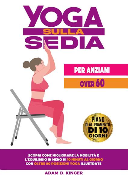 Yoga sulla sedia per anziani over 60 - Adam D. Kincer - copertina