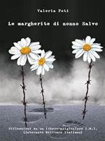 Le margherite di nonno Salvo. Riflessioni su un libero prigioniero I.M.I. (Internato Militare Italiano)