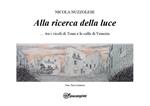 Alla ricerca della luce...tra i vicoli di Trani e le calle di Venezia