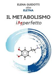 Il metabolismo imperfetto