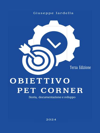 Obiettivo Pet Corner. Storia e sviluppo di un servizio veterinario accessorio - Giuseppe Iardella - copertina