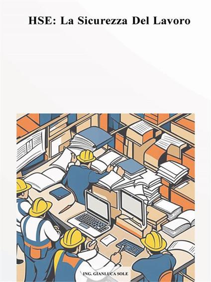 HSE: la sicurezza del lavoro - Gianluca Sole - ebook