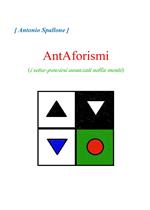 AntAforismi (i retro-pensieri avanzati nella mente)