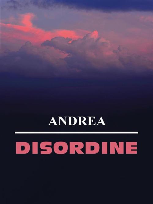 Disordine - Andrea - ebook