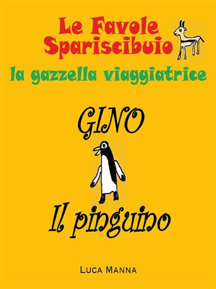 Gino il Pinguino - Luca Manna - ebook