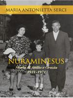 Nuraminesus. Storia di Attilio e Grazia 1921-1971