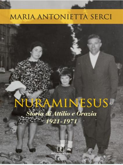 Nuraminesus. Storia di Attilio e Grazia 1921-1971 - Maria Antonietta Serci - ebook