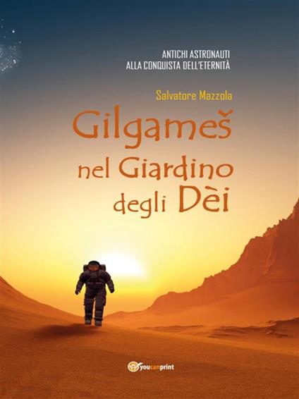 Gilgames nel giardino degli dèi - Salvatore Mazzola - ebook