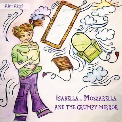 Isabella...Mozzarella and the grumpy mirror - Rita Rizzi - copertina