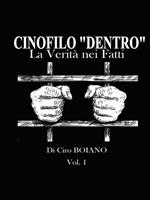 Cinofilo «dentro». La verità nei fatti. Vol. 1