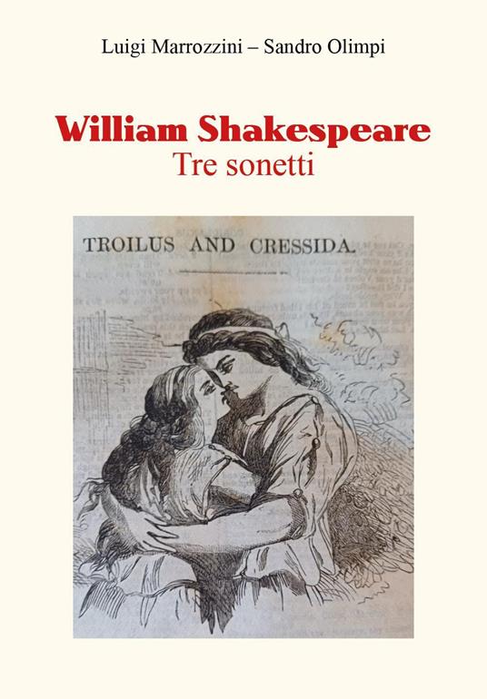 William Shakespeare. Tre sonetti - Luigi Marrozzini,Sandro Olimpi - copertina