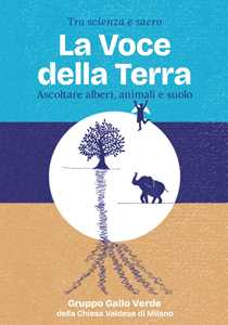 Libro Tra scienza e sacro. La voce della Terra. Ascoltare alberi, animali e suolo 